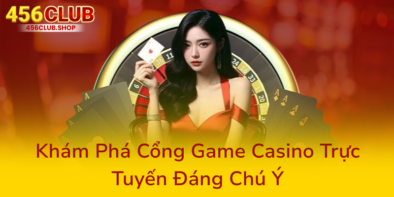 Khám Phá Nổ Hũ 456Club - Nhà Cái Đổi Thưởng Đỉnh Cao Cho Game Thủ Hiện Đại 1 Kham Pha Cong Game Casino Truc Tuyen Dang Chu Y0