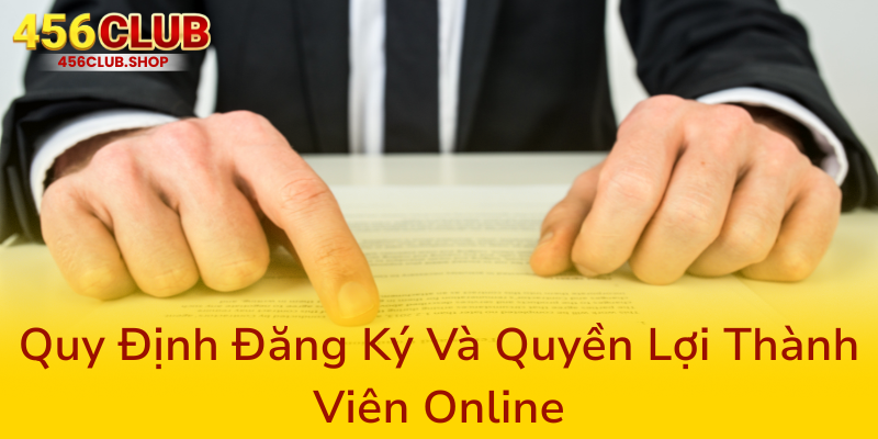 Điều Khoản Và Điều Kiện Của 456Club - Hướng Dẫn Chi Tiết Về Nhà Cái An Toàn 2 Quy Dinh Dang Ky Va Quyen Loi Thanh Vien Online0