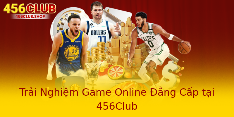 Trải Nghiệm Game Online Đẳng Cấp tại 456Club Trải Nghiệm Game Online Đẳng Cấp tại 456Club