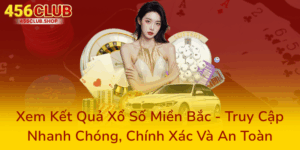 Xem Kết Quả Xổ Số Miền Bắc - Truy Cập Nhanh Chóng, Chính Xác Và An Toàn 7 Xem Ket Qua Xo So Mien Bac Truy Cap Nhanh Chong Chinh Xac Va An Toan0
