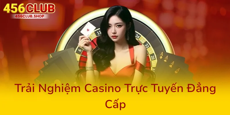 Trai Nghiem Casino Truc Tuyen Dang Cap0